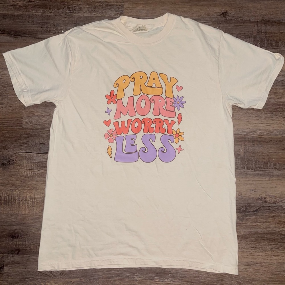Pray More Worry Less T-Shirt